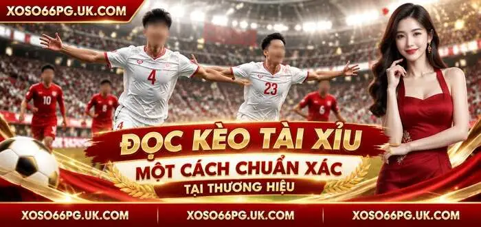 ĐỌC KÈO TÀI XỈU MỘT CÁCH CHUẨN XÁC TẠI THƯƠNG HIỆU